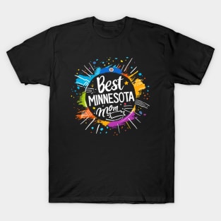 Best Mom in the MINNESOTA , mothers day gift ideas, love my mom T-Shirt